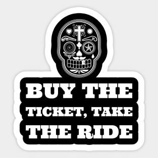 Buy the ticket, take the ride... Sticker